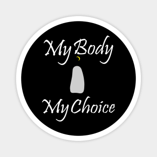 Best design My Body My Choice Magnet